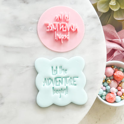 Let the Adventure Begin! - Fondant Stamp