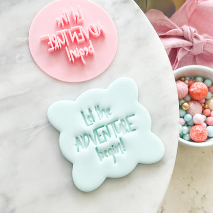 Let the Adventure Begin! - Fondant Stamp
