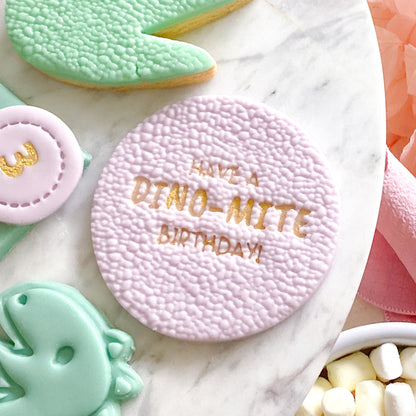 Have a Dino-Mite Birthday - Fondant Stamp