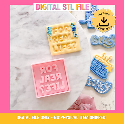 "For Real Life?" - Cookie Cutter & Stamp