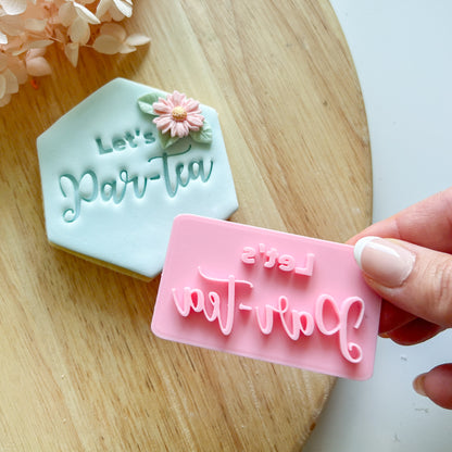 "Let's Par-tea!" - Fondant Stamp