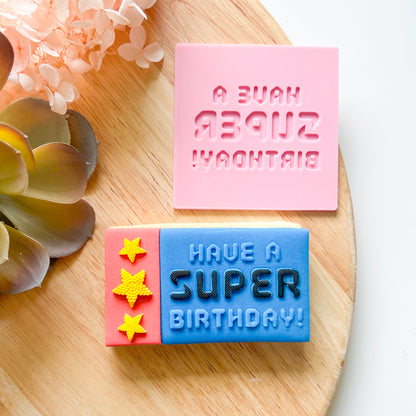 "Have a Super Birthday" - Raised Stamp Plate