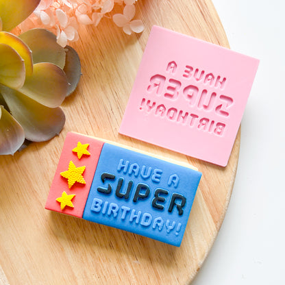 "Have a Super Birthday" - Raised Stamp Plate