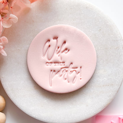 "Wife of the Party" - Fondant Stamp