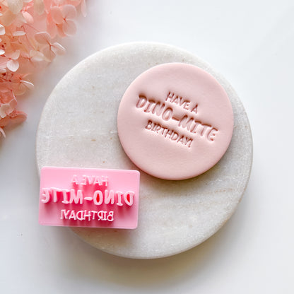 Have a Dino-Mite Birthday - Fondant Stamp