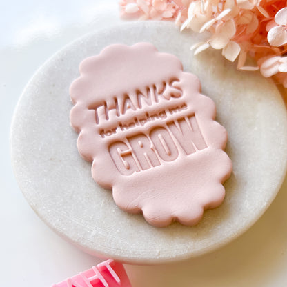 Thanks For Helping Me Grow - Fondant Stamp