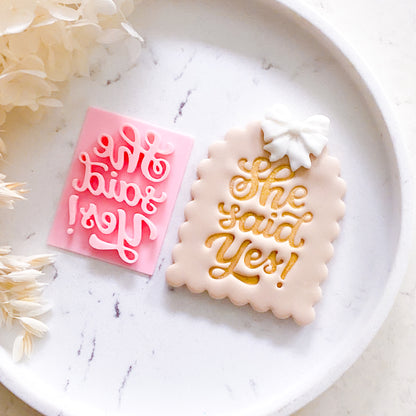 "She Said Yes" - Fondant Stamp