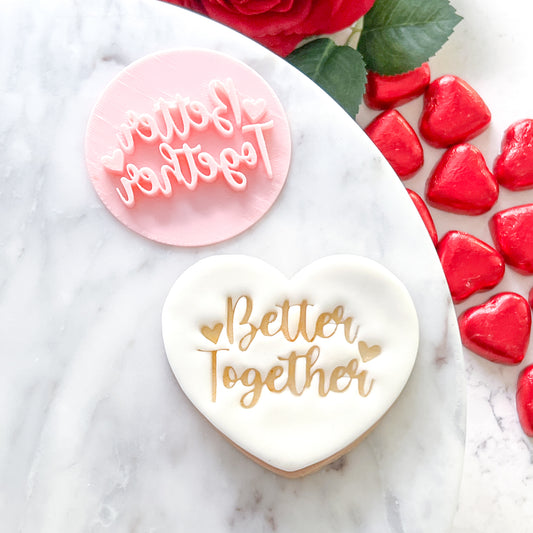 "Better Together" - Fondant Stamp
